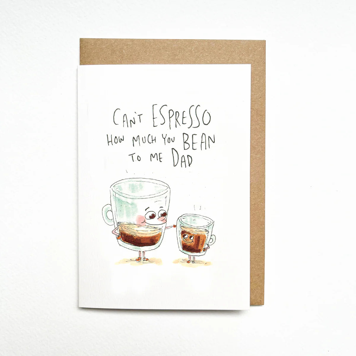 Can't Espresso How Much You Bean to Me Dad - Well Drawn