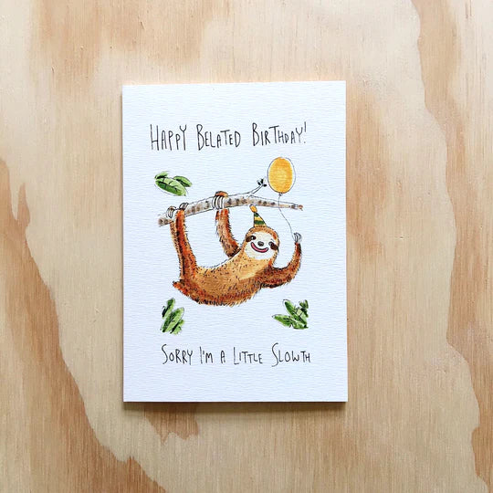 Happy Belated Birthday, Sorry I’m a Little Slowth - Well Drawn