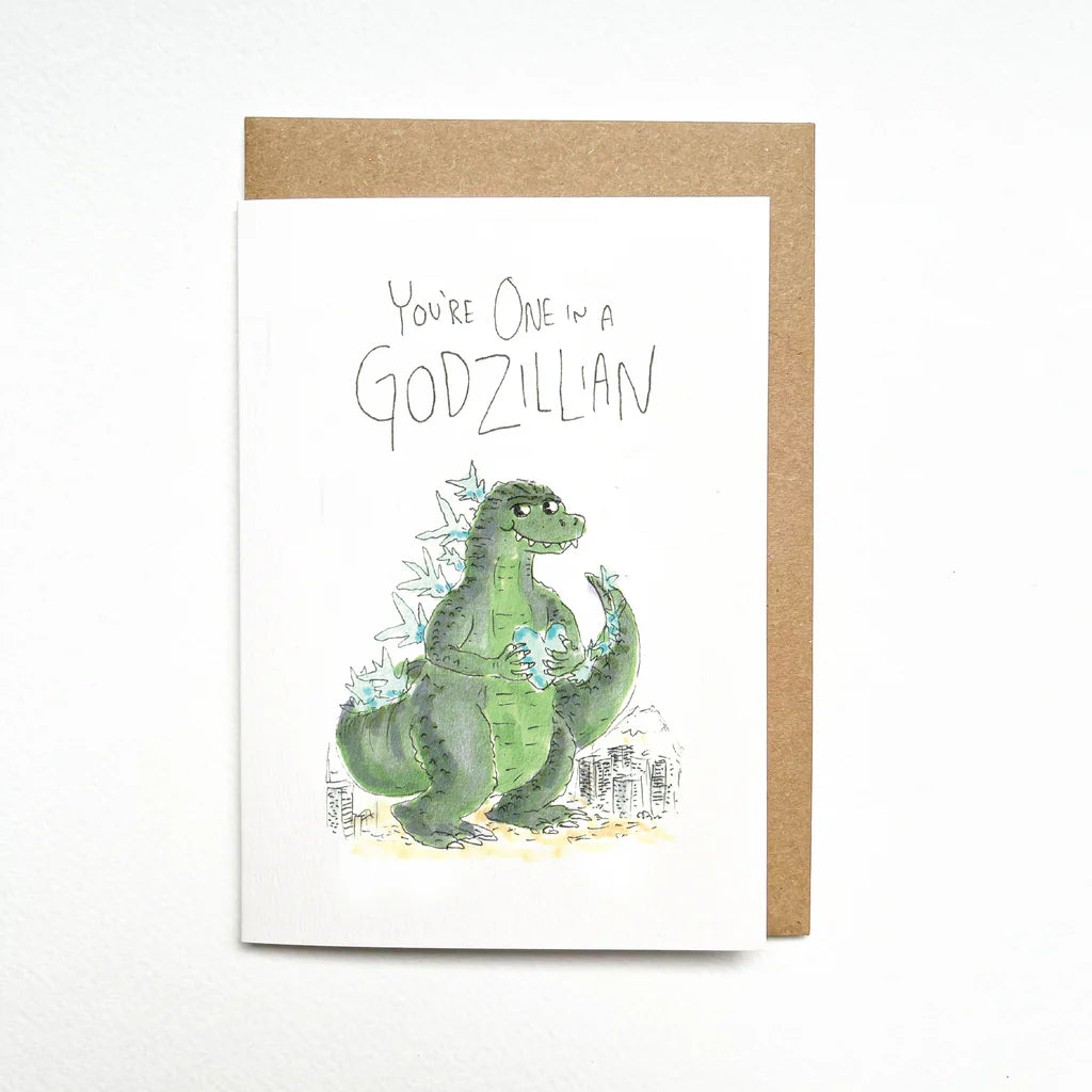 You're one in a Godzillian - Well Drawn