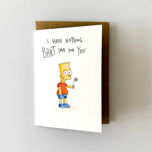 I Have Nothing Bart Love For You  - Well Drawn