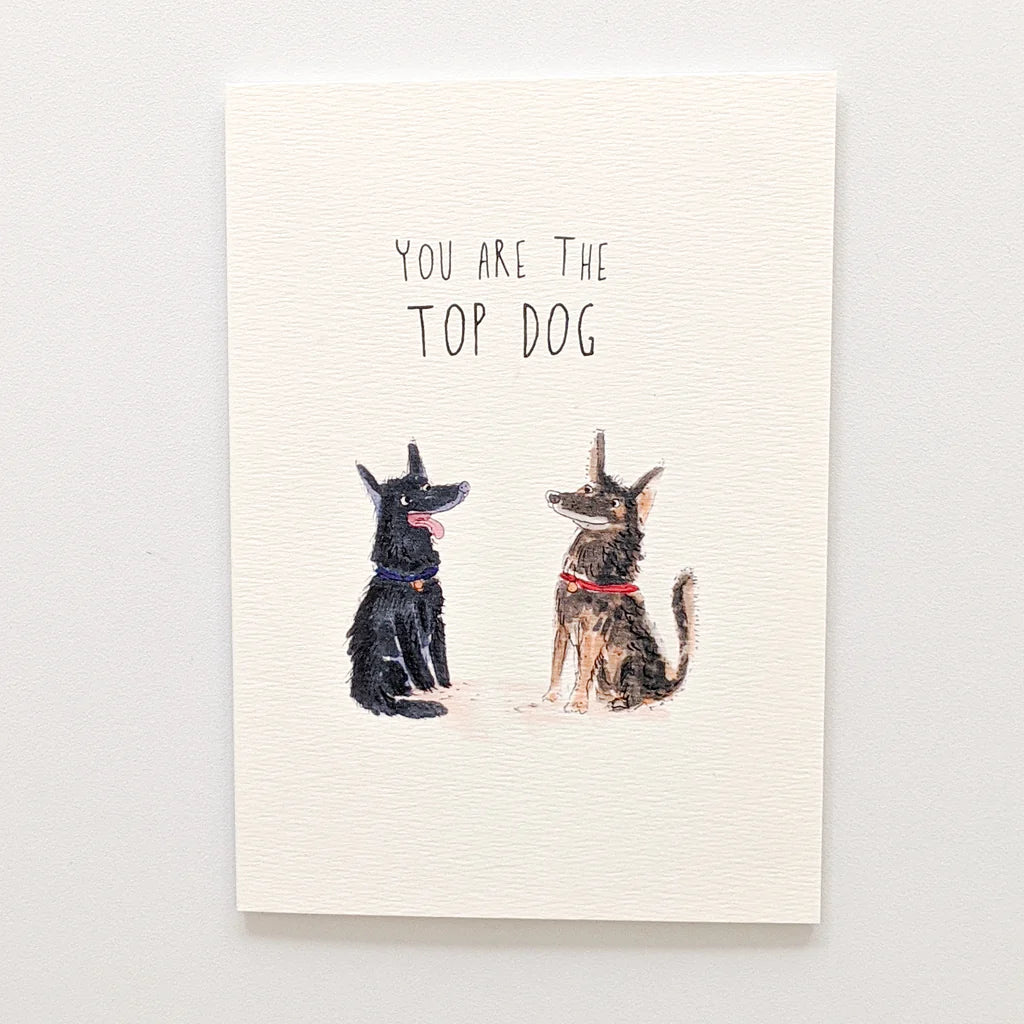 You Are The Top Dog- Well Drawn