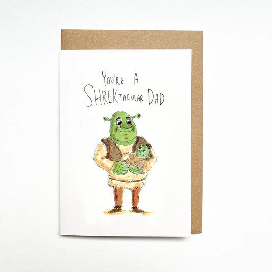 You're A Shrektacular Dad - Well Drawn