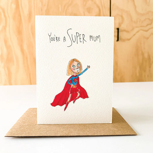 You're A Super Mum - Well Drawn