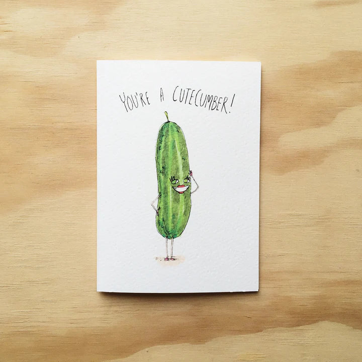 You're A Cutecumber - Well Drawn