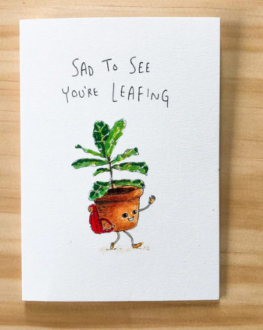 Sad to See You're Leafing - Well Drawn