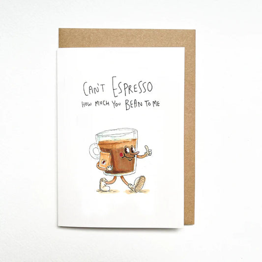 Can't Espresso How Much You Bean To Me - Well Drawn